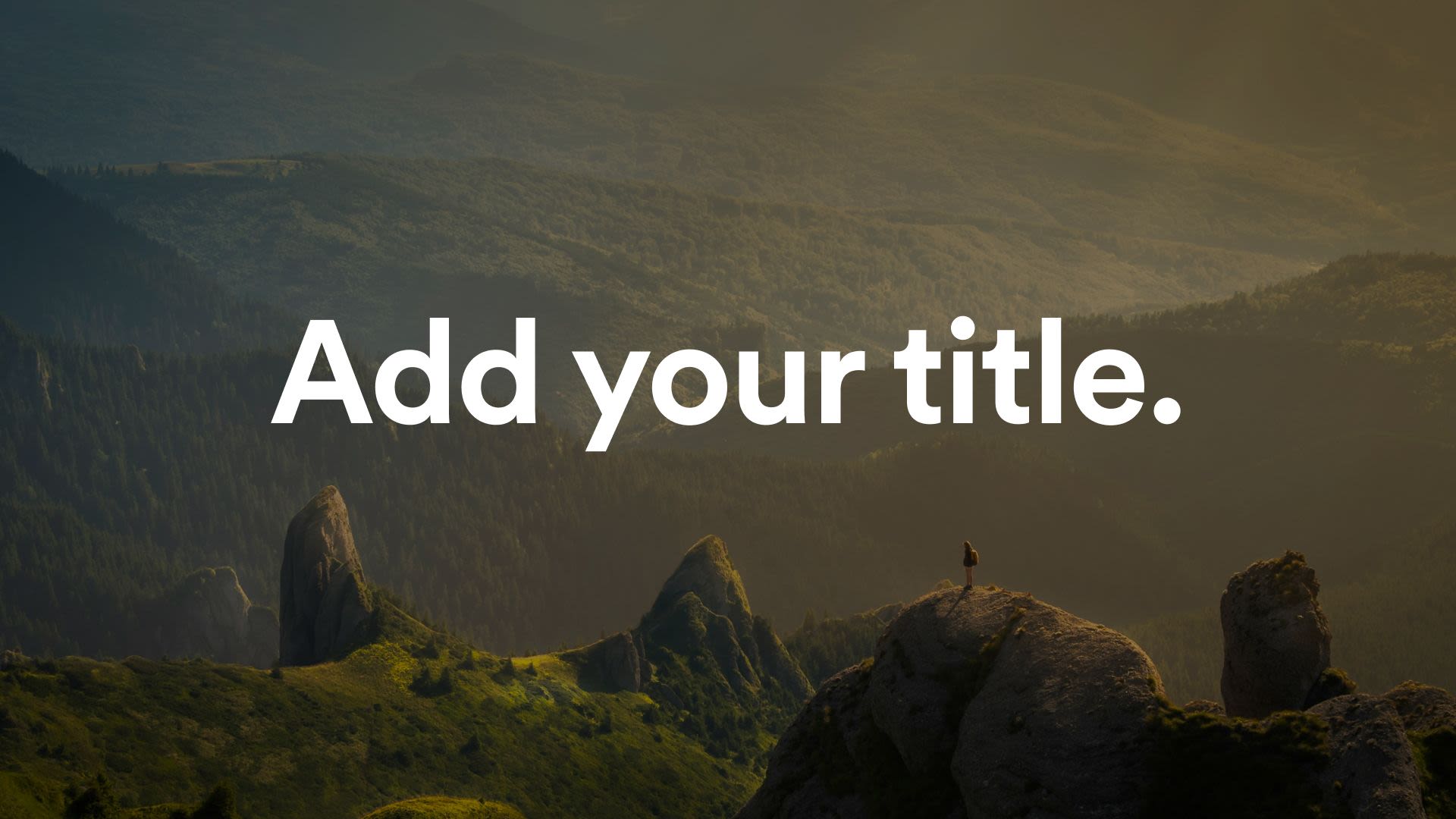 A shot of mountain peaks with white text that says: Add your title.