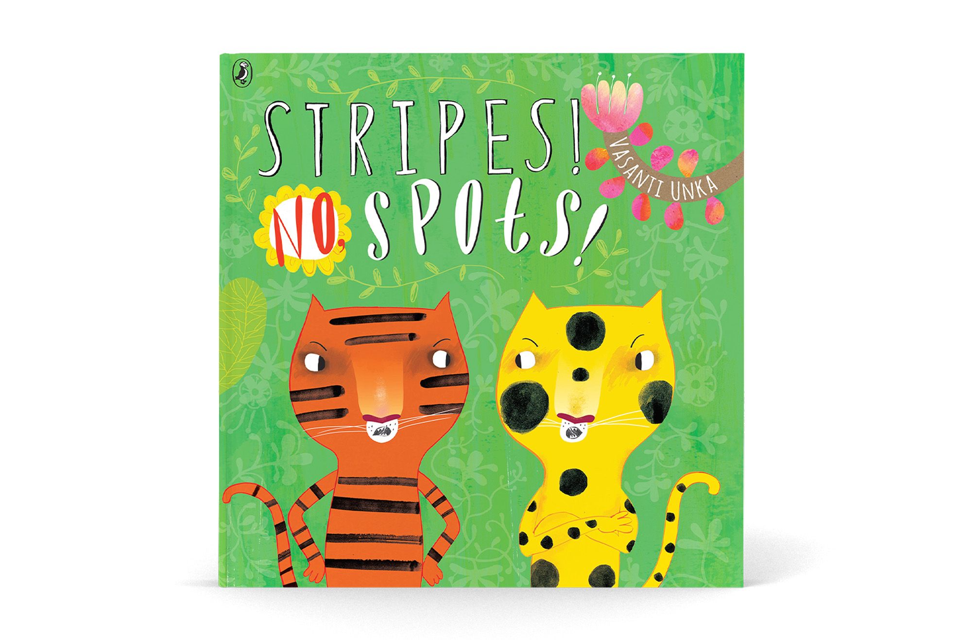Each of the words in the title Stripes! No, Spots!, is in a different, handwritten-looking font. The title is on the top left. Underneath, an orange tiger standing upright with their hands on their hips glares at a spotty yellow-and-black cheetah. The cheetah's arms are crossed. The background is green, and Vasanti Unka is written on the long stem of a pink flower in the top right