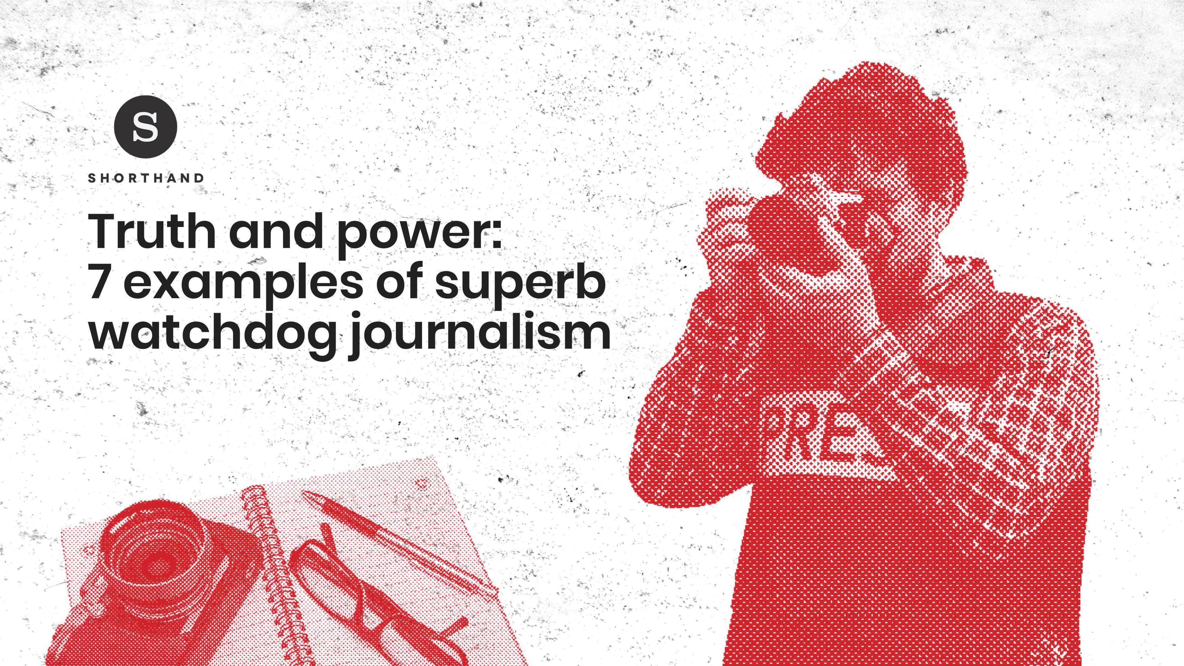 tag på sightseeing at ringe enke 7 examples of superb watchdog journalism